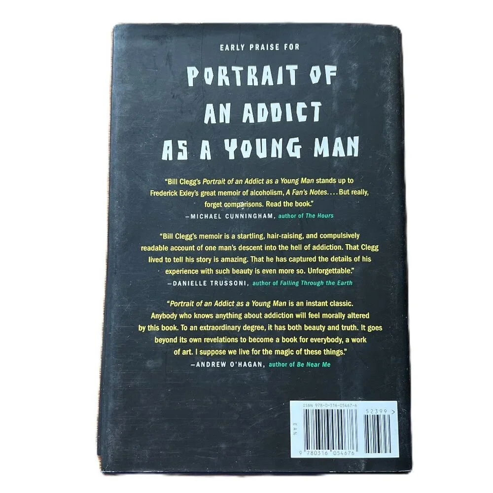 Portrait of an Addict as a Young Man, A Memoir by Bill Clegg
